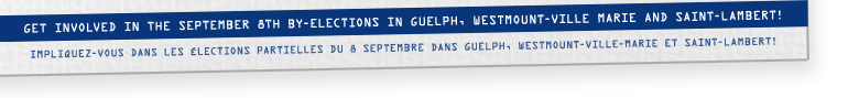 Get involved in the September 8th by-elections in Guelph, Westmount-Ville Marie and Saint-Lambert!